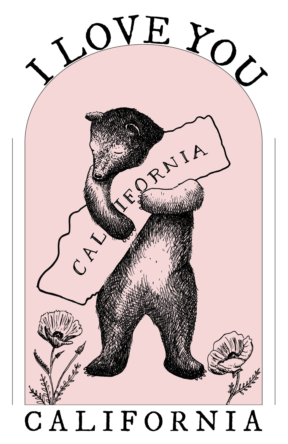 I LOVE YOU CALIFORNIA BEAR PRINT - Modern Classic Edition