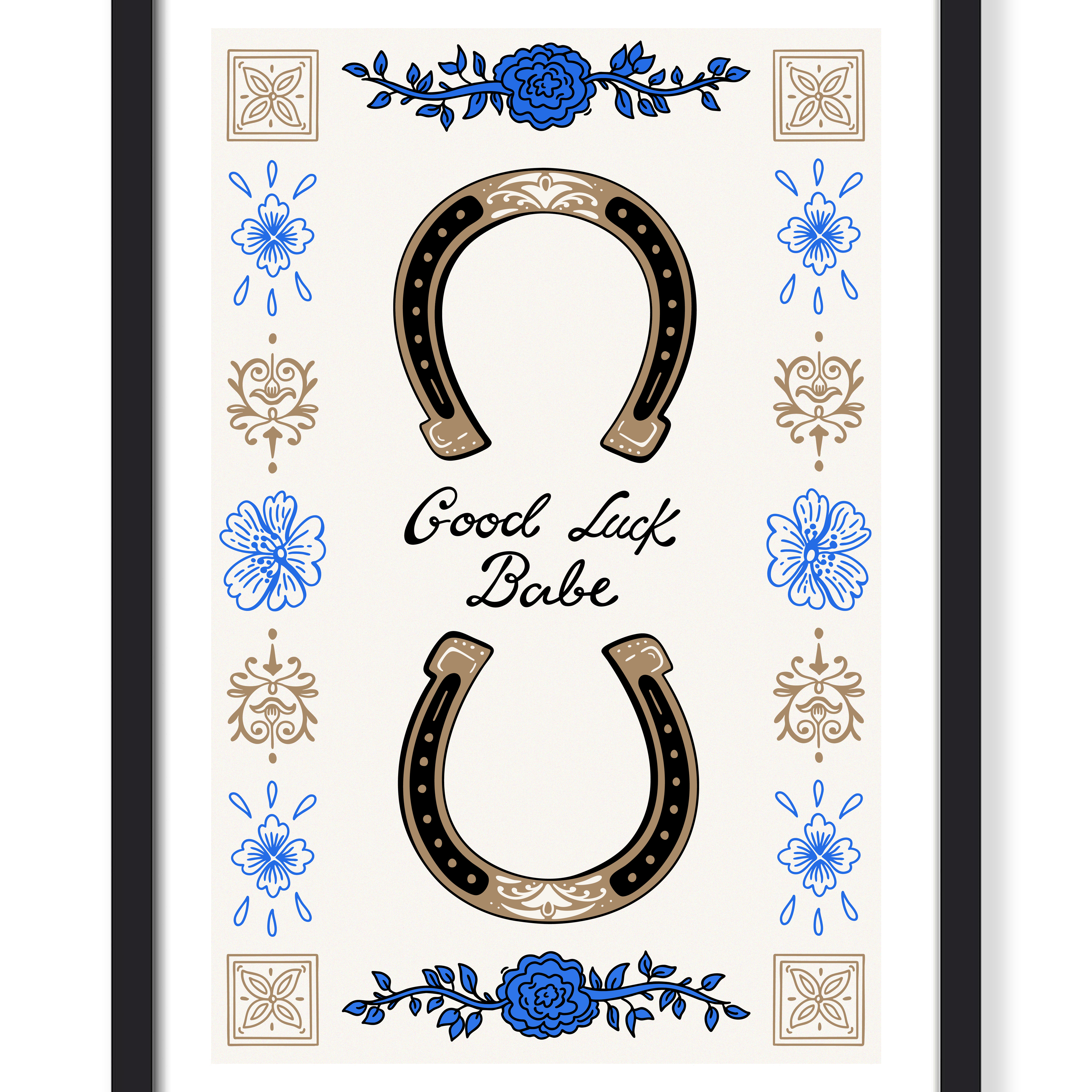 GOOD LUCK BABE PRINT