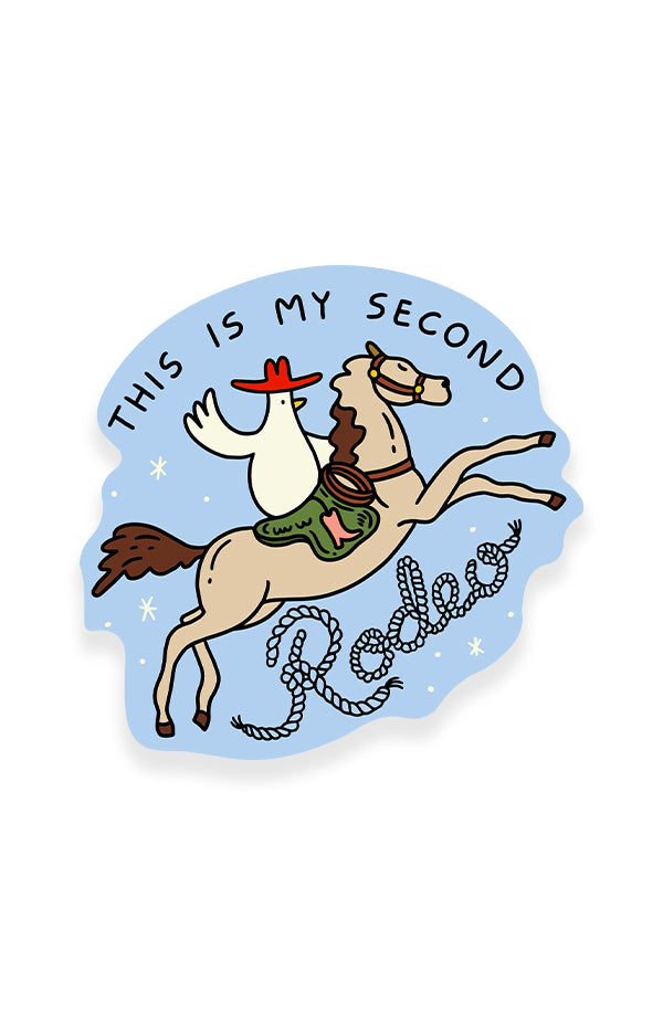THIS IS MY SECOND RODEO STICKER